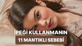 İpek yastık ve çarşafları tercih etmeniz için 11 sebep