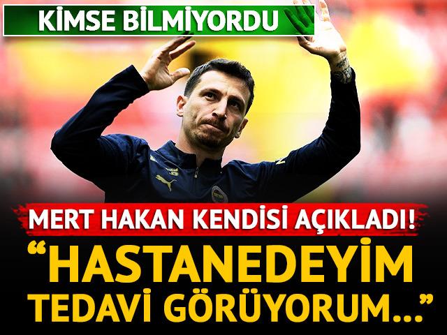 Sezonu kapattığı iddia ediliyordu! Fenerbahçeli Mert Hakan Yandaş sosyal medya hesabından açıkladı: Hastanede tedavi görüyorum...