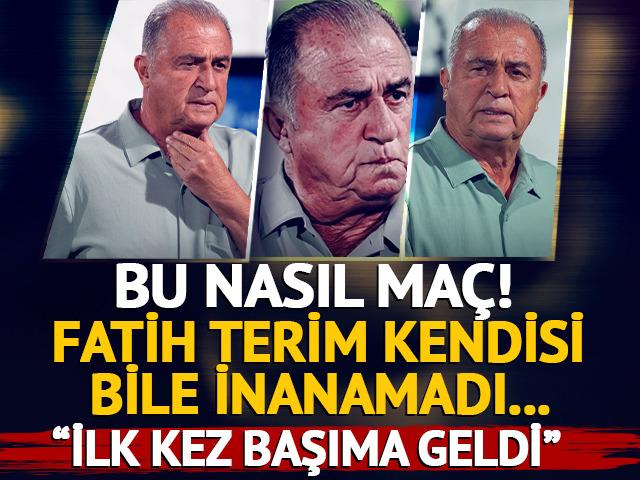 Bu nasıl maç! Terim kendisi bile inanamadı: İlk kez başıma geldi!
