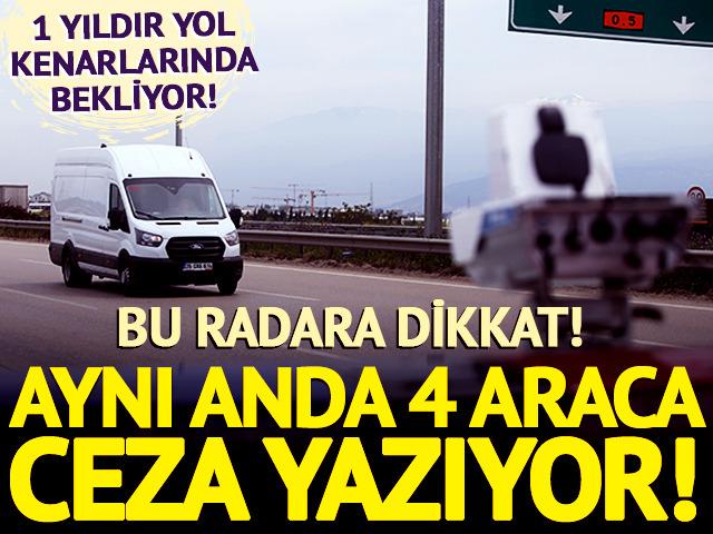 Bu radara dikkat: Kural tanımazlara geçit vermiyor! Aynı anda 4 araca ceza yazıyor