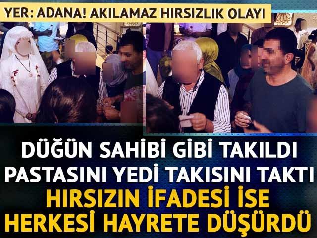 Adana'da bir ilginç hırsızlık! Davetsiz düğüne gitti, pasta yedi, takıları çaldı... İfadesi hepsinden daha ilginç: "Görünce dayanamadım"