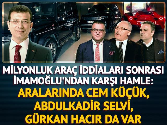Milyonluk araç iddiaları sonrası İmamoğlu'ndan karşı hamle! Aralarında Cem Küçük, Abdulkadir Selvi, Gürkan Hacır da var