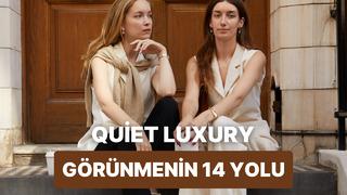 Abartısız ve şık… “Quiet luxury” akımı nedir? Tarzımıza nasıl uygularız?