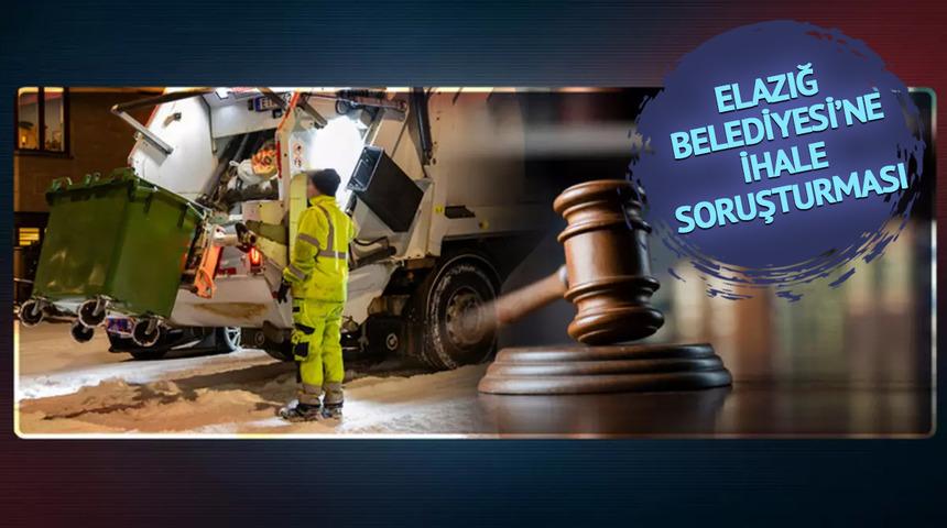 Elazığ Belediyesi'ne ihale soruşturması! Dikkat çeken çıkış: 'Vicdanen incelenmeli'