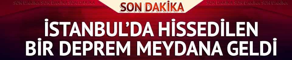 İstanbul'da hissedilen deprem!