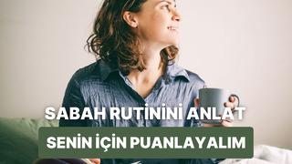 Sabah rutinini puanlıyoruz! Bakalım ne kadar iyiymiş…