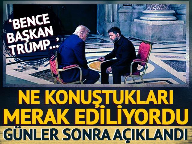 Trump ve Zelenskiy'nin Vatikan'da ne konuştukları merak ediliyordu! Günler sonra açıklandı: "Bence Başkan Trump..."