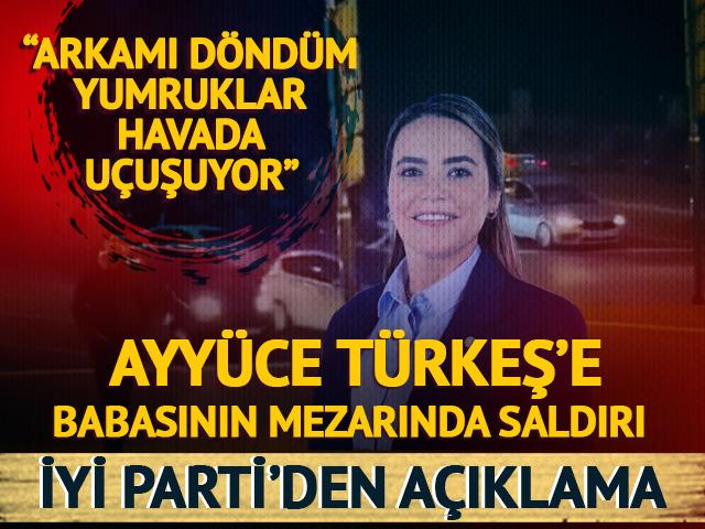 Alparslan Türkeş'in kızı İYİ Parti Adana Milletvekili Ayyüce Türkeş'e saldırı! "Danışmanları ciddi şekilde darp edilmiş", Ayyüce Türkeş'ten ilk açıklama