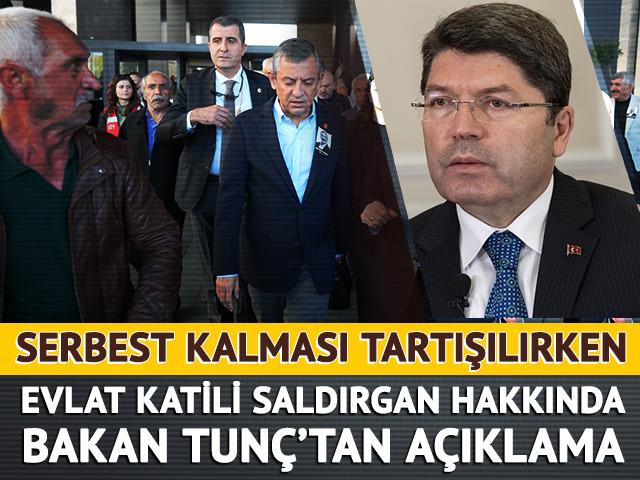 Evlat katili saldırgan Selçuk Tengioğlu hakkında Bakan Tunç'tan açıklama: Eski mevzuata göre tahliye edildi