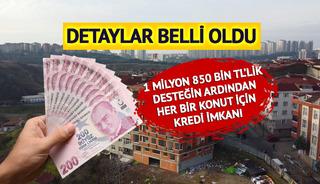 2. konuta 1 milyon 750 bin TL kredi! 'Yarısı Bizden'de detaylar belli oldu