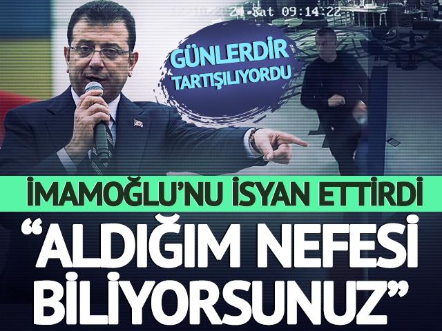 İmamoğlu'nu isyan ettirdi: "Aldığım nefesi biliyorsunuz!"