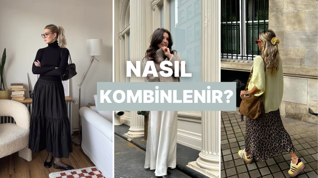 Uzun elbise ve etekler en doğru şekilde nasıl kombinlenir?