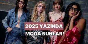 2025 yazında bunlar moda! Bu yaz herkesin üzerinde sık sık göreceğimiz parçalar