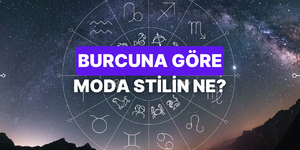 Burcuna göre moda stilini tahmin ediyoruz!