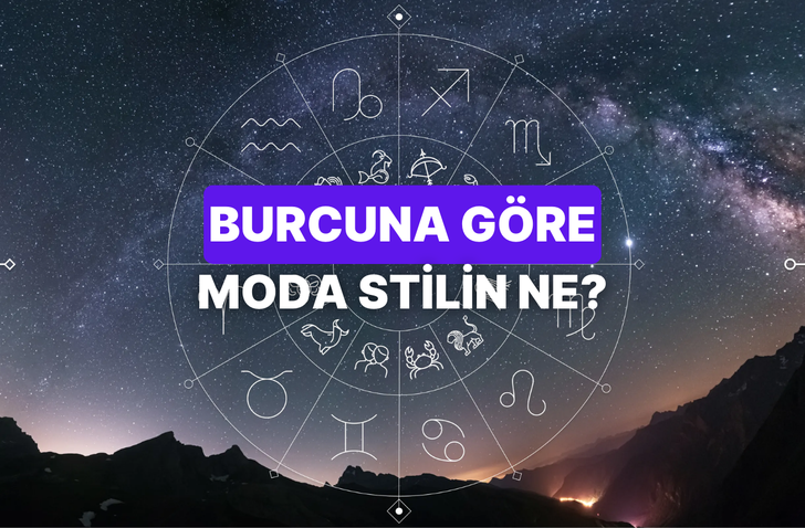 Burcuna göre moda stilini tahmin ediyoruz!