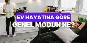 Bize ev hayatını anlat, genel modunu tahmin edelim!