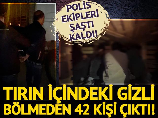 Polisler şaştı kaldı: Tırın içindeki gizli bölmeden 42 kişi çıktı!