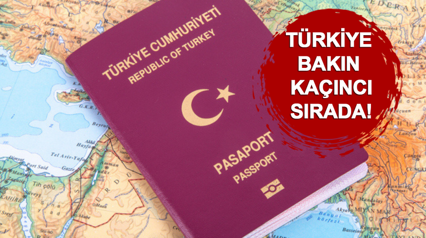 Dünyanın en güçlü pasaportları belli oldu! Türkiye bakın kaçıncı oldu...