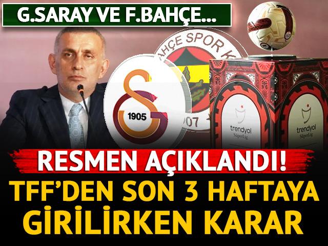 TFF'den son 3 haftaya girilirken karar! Resmen açıklandı...
