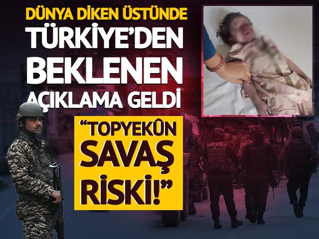 Dünya diken üstünde, Türkiye'den beklenen açıklama geldi