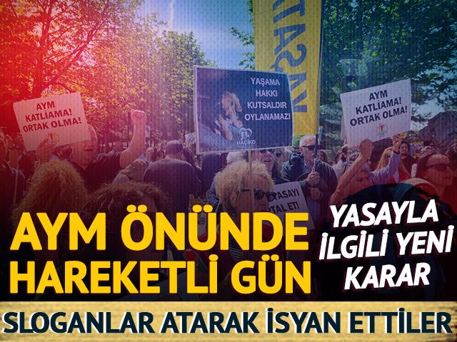 AYM önünde toplanıp isyan ettiler! Yasayla ilgili yeni karar