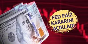 Küresel piyasalar merakla bekliyordu! Fed faiz kararını açıkladı