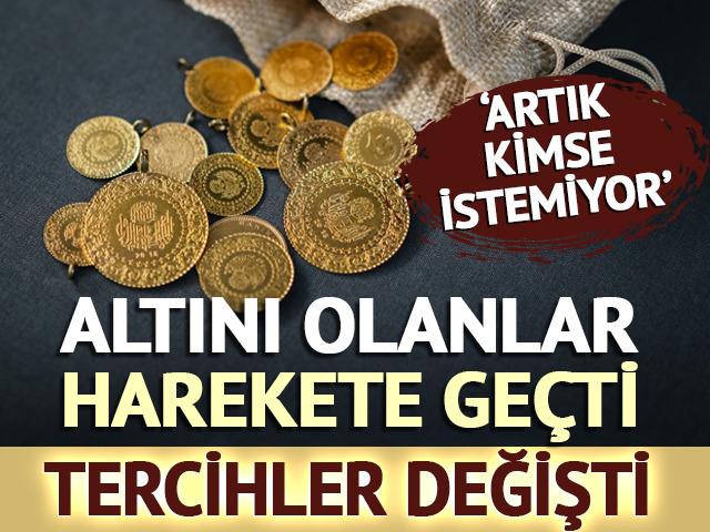 Altını olanlar harekete geçti! Tercihler değişti 'Artık kimse istemiyor'