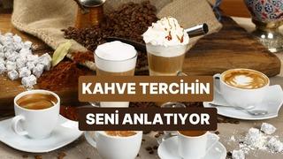 Kahve seçimlerine göre karakterini analiz ediyoruz!