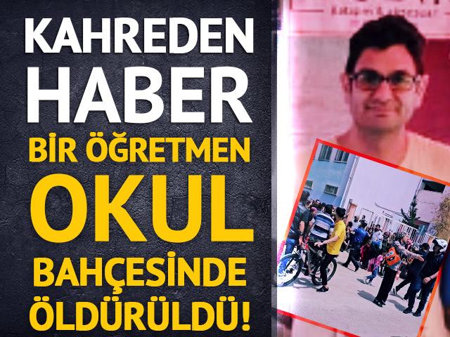 Kahreden haber! Bir öğretmen okul bahçesinde öldürüldü