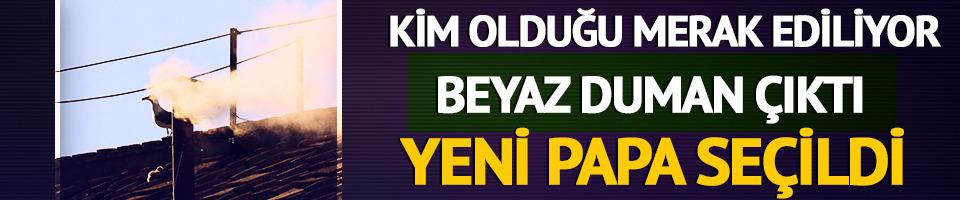 Beyaz duman çıktı! Yeni papa seçildi