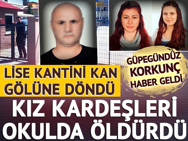 Lise kantini kan gölüne döndü: Kız kardeşleri okulda vurdu