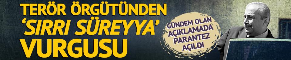 Terör örgütünden 'Sırrı Süreyya Önder' vurgusu