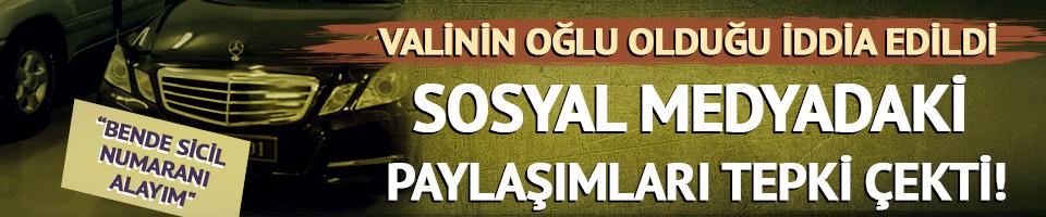 Sosyal medyadaki paylaşımları tepki çekti! Valinin oğlu olduğu iddia edildi