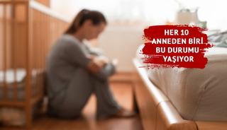 Her 10 anneden biri bu durumu yaşıyor...