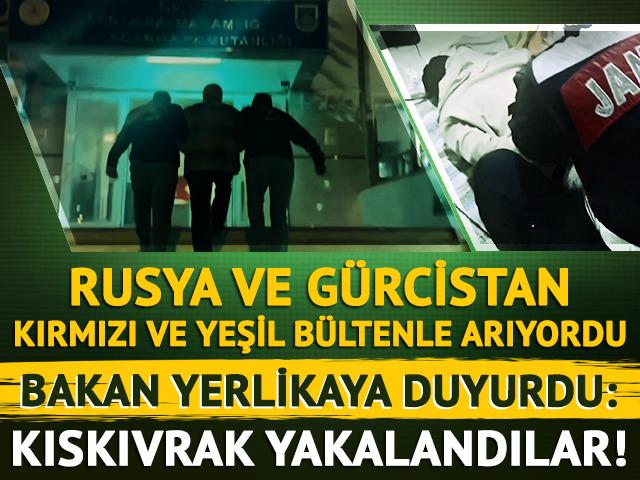 Kırmızı ve yeşil bültenle her yerde aranıyorlardı! Bakan Yerlikaya duyurdu: Türkiye'de kıskıvrak yakalandılar