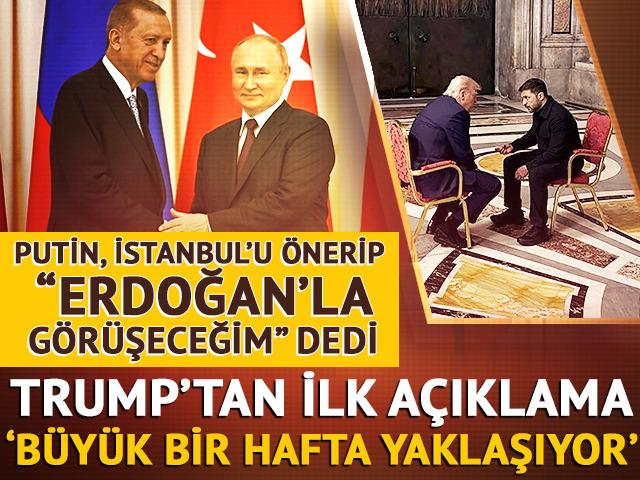 Putin, İstanbul’u önerip “Erdoğan’la görüşeceğim” dedi, Trump’tan ilk açıklama geldi: “Büyük bir hafta yaklaşıyor”