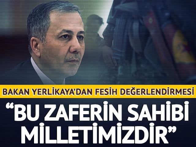 İçişleri Bakanı Ali Yerlikaya fesih kararını değerlendirdi