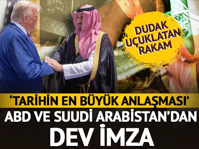 ABD ve Suudi Arabistan'dan 142 milyar dolarlık dev anlaşma