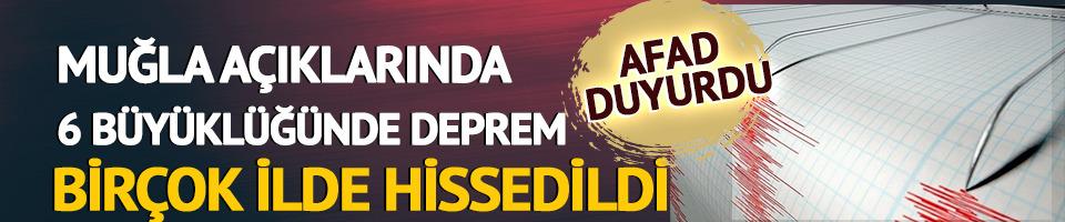 SON DAKİKA|Akdeniz'de Muğla açıklarında 6 büyüklüğünde deprem