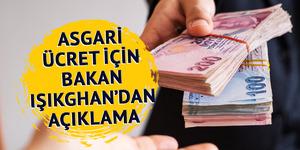 Asgari ücrete ara zam ile ilgili Bakan Işıkhan'dan açıklama 