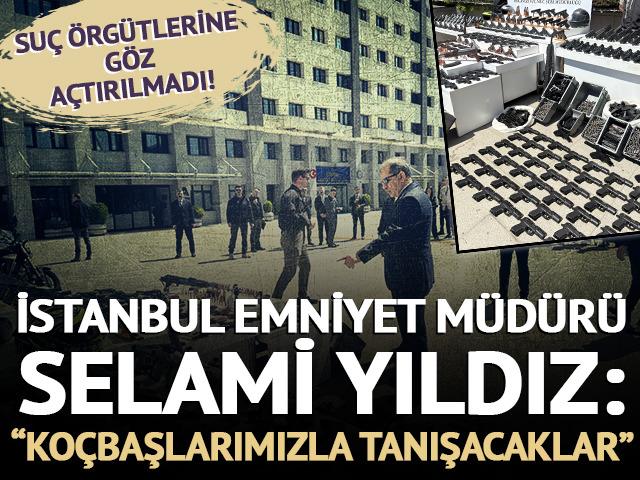 Suç örgütlerine göz açtırılmadı! İstanbul Emniyet Müdürü Selami Yıldız: "Suç çeteleri mutlaka koçbaşlarımızla tanışacaklardır"