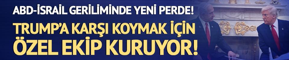 İsrail medyası duyurdu! Netanyahu, ABD Başkanı Trump'a karşı koymak için ekip kuruyor