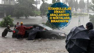 İstanbul için için peş peşe uyarılar! Kuvvetli olacak, akşama kadar sürecek: Araçlarınızı o noktalara bırakmayın