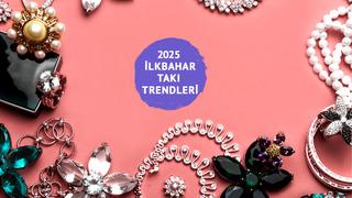 2025 ilkbahar takı trendleri: Bu bahar zarafet, cesaret ve doğallık aynı anda ışıldıyor! İlkbahar moda trendleri nedir?