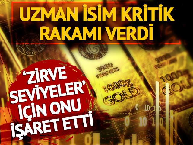 Altın yükselişte! Uzman isim kritik rakamı verdi 'Zirve seviyeler...'