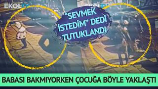 Babasının yanındaki çocuğu kaçırmaya çalıştı! İstanbul'da sokak ortasında tuhaf görüntüler: Sevmek istedim