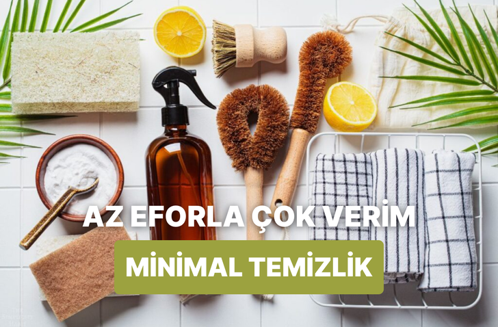 Bu da temizlikte yeni moda! Minimal temizlik nasıl oluyor?