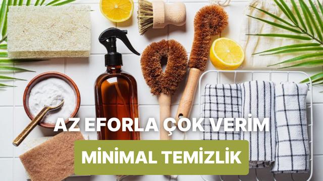 Bu da temizlikte yeni moda! Minimal temizlik nasıl oluyor?