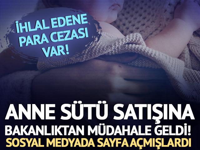 Anne sütünün satışına Bakanlıktan yasak geldi!