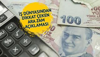 İş dünyasından dikkat çeken 'güçlü ara zam' çıkışı: 'Can suyu olacaktır'